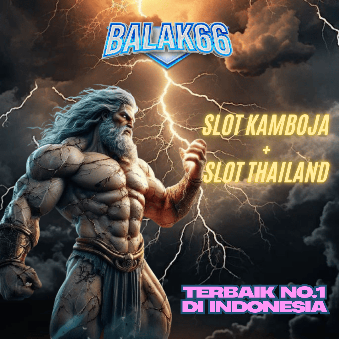 BALAK66 : Daftar Slot Kamboja Terbaik Dengan Server Thailand Canggih